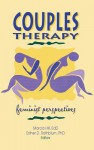 Couples Therapy: Feminist Perspectives (Women & Therapy, Vol. 19, #3) - Marcia Hill, Esther D. Rothblum