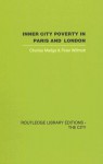 Inner City Poverty in Paris and London - C. & Wil Madge, Peter Willmott