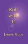 Roll with It - Jaimie Hope