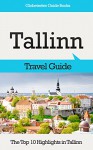 Tallinn Travel Guide: The Top 10 Highlights in Tallinn (Globetrotter Guide Books) - Marc Cook