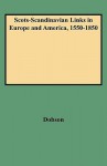 Scots-Scandinavian Links in Europe and America, 1550-1850 - David Dobson