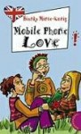 Mobile Phone Love, aus der Reihe Freche Mädchen - freches Englisch! - Bianka Minte-König