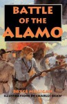 Battle of the Alamo: You Are There - Bryce Milligan