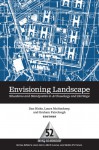 ENVISIONING LANDSCAPE: SITUATIONS AND STANDPOINTS IN ARCHAEOLOGY AND HERITAGE - Dan Hicks, Graham Fairclough, Laura McAtackney