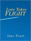 Love Takes Flight - Jane Peart