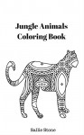 Jungle Animals Coloring Book - Sallie Stone