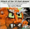 Attack Of The 50 Foot Demon: Large Scale Balloon Art And Other Advanced Balloon Twisting Techniques - Larry Moss