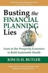 Busting the Financial Planning Lies: Learn to Use Prosperity Economics to Build Sustainable Wealth (Busting the Money Myths series Book 1) - Kim D.H. Butler, Prosperity Economics Movement, Tom Wheelwright