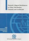 Domestic Migrant Remittances in China: Distribution, Channels and Livelihoods - Rachel Murphy