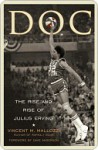 Doc: The Rise and Rise of Julius Erving - Vincent M. Mallozzi, Dave Anderson