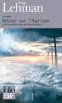 Retour Sur L'horizon: Quinze Grands Écrits De Science Fiction - Serge Lehman
