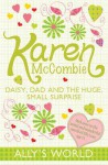 Daisy, Dad and the Huge, Small Surprise - Karen McCombie