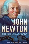 John Newton: Author of "Amazing Grace" - Anne Sandberg