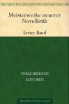 Meisterwerke neuerer Novellistik - Erster Band (German Edition) - verschiedene Autoren