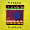 Matisse: The Artist Speaks - Henri Matisse, Genevieve Morgan