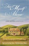 For Myself Alone: a Jane Austen Inspired Novel - Shannon Winslow