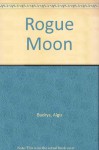 Rogue Moon - Algis Budrys