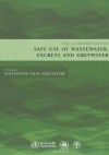 Who Guidelines For The Safe Use Of Wastewater, Excreta And Greywater: Volume 2: Wastewater Use In Agriculture - World Health Organization