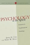 Psychology in the Spirit: Contours of a Transformational Psychology (Christian Worldview Integration) - John H. Coe, Todd W. Hall