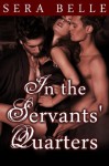 In the Servants' Quarters - Sera Belle