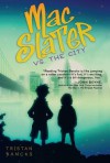 Mac Slater vs. the City - Tristan Bancks