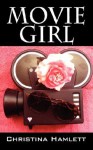 Movie Girl - Christina Hamlett