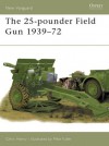 The 25-pounder Field Gun 1939-72 - Chris Henry