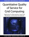 Quantitative Quality Of Service For Grid Computing: Applications For Heterogeneity, Large Scale Distribution, And Dynamic Environments (Premier Reference Source) - Lizhe Wang, Jinjun Chen, Wei Jie