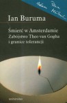 Śmierć w Amsterdamie. Zabójstwo Theo van Gogha i granice tolerancji - Ian Buruma, Adam Lipszyc