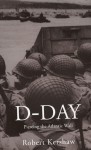 D-Day: Piercing the Atlantic Wall - Robert Kershaw