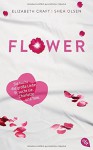 FLOWER - Elizabeth Craft, Shea Olsen, Katja Hald