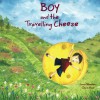 Boy and the Travelling Cheese (Volume 1) - Junia Wonders, Divin Meir