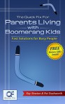 The Quick Fix for Parents Living with Boomerang Kids: Fast solutions for busy people - Kay Newton, Pat Duckworth