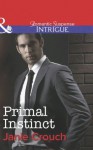 Primal Instinct (Mills & Boon Intrigue) - Janie Crouch