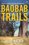 Baobab Trails: An Artist's Journey of Wilderness and Wanderings - Clive Walker