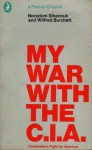 My War with the CIA: Cambodia's Fight for Survival - Norodom Sihanouk, Wilfred G. Burchett