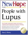 New Hope for People with Lupus: Your Friendly, Authoritative Guide to the Latest in Traditional and Complementar y Solutions - Theresa Foy DiGeronimo