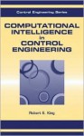 Computational Intelligence in Control Engineering - Robert E. King