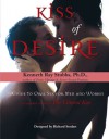 Kiss of Desire : A Guide to Oral Sex for Men and Women - Kenneth Ray Stubbs