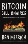 Bitcoin Billionaires - Ben Mezrich