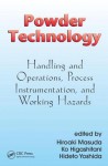 Powder Technology Handling And Operations, Process Instrumentation, And Working Hazards - Hiroaki Masuda