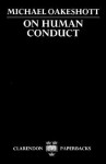 On Human Conduct (Clarendon Paperbacks) - Michael Joseph Oakeshott