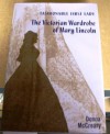 Fashionable First Lady: The Victorian Wardrobe of Mary Lincoln - Donna D. McCreary, Sheila Samson