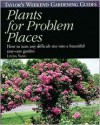 Taylor's Weekend Gardening Guide to Plants for Problem Places: How to Turn Any Difficult Site into a Beautiful Easy-Care Garden - Linda Yang