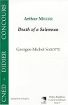 Arthur Miller: Death Of A Salesman - Georges-Michel Sarotte