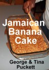 Jamaican Banana Cake (Recipe Singles) - George Puckett, Argentina Puckett