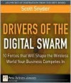 Drivers of the Digital Swarm: 10 Forces That Will Shape the Wireless World Your Business Competes in - Scott Snyder