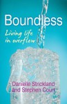 Boundless: Living Life in Overflow - Danielle Strickland, Stephen Court