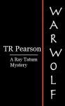 Warwolf - T. R. Pearson