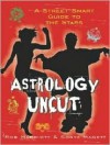 Astrology Uncut: A Street Smart Guide to the Stars - Rob Marriott